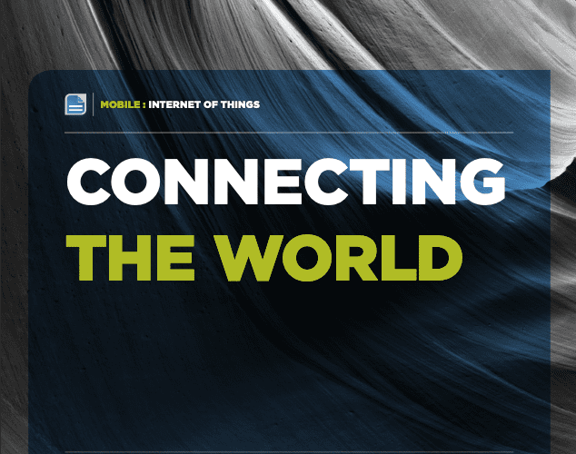 Connecting the World to The Internet Of Things and the Mobile Platform Economy