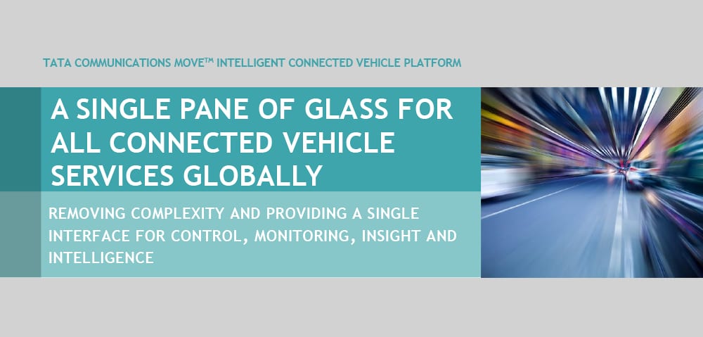 Tata Communications MOVE™ Intelligent Connected Vehicle Platform &#8211; Single Pane of Glass